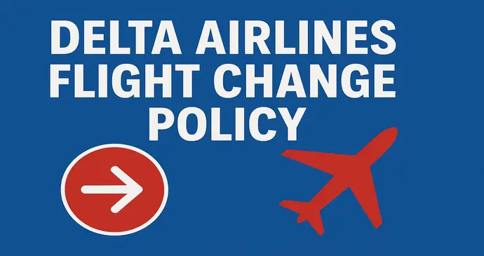 Delta Airlines Flight Change Policy_202510922515.webp